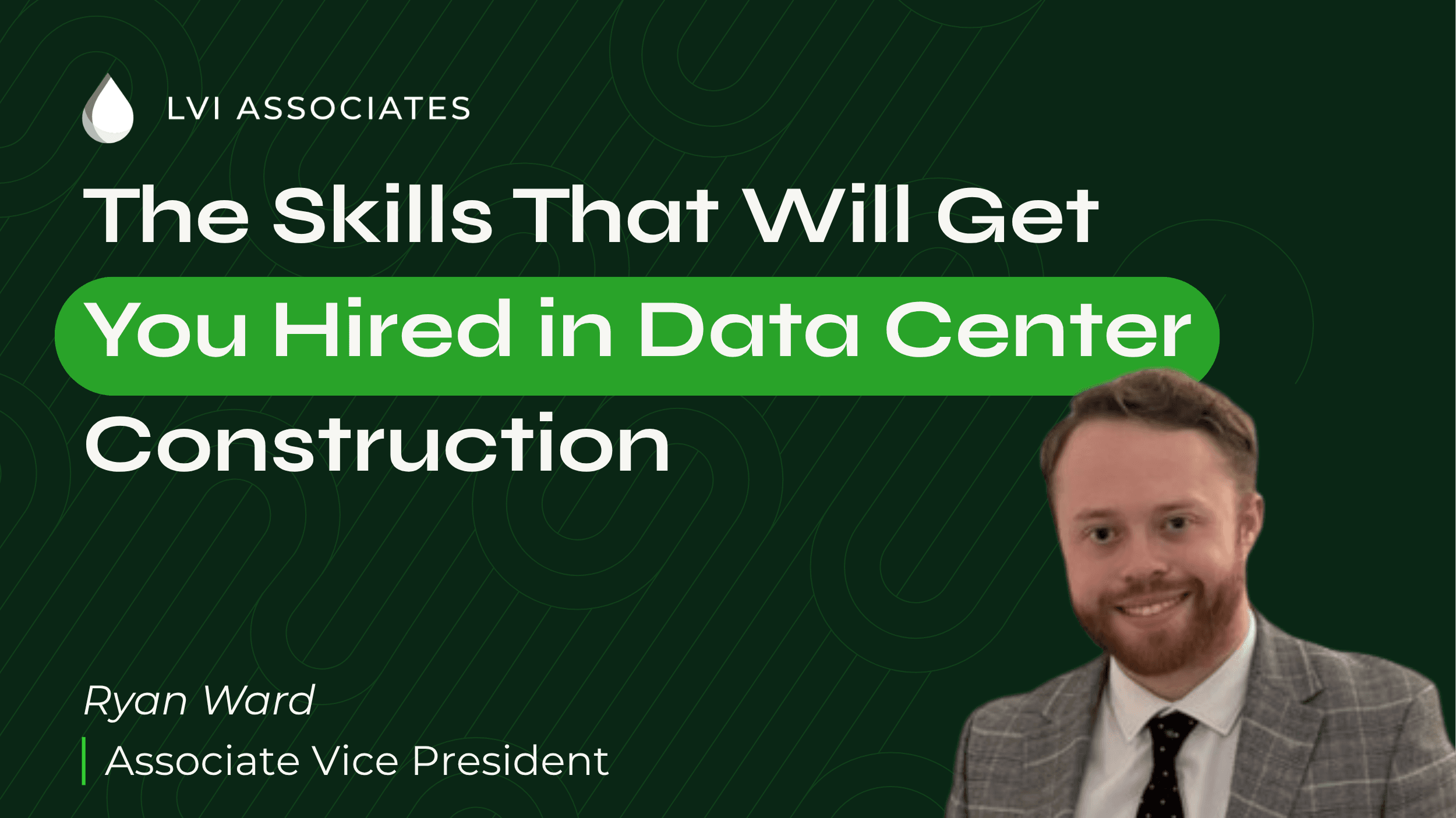 The Skills That Will Get You Hired In Data Center Construction Ryan Ward